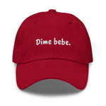 Dime Bebe Dad Hat