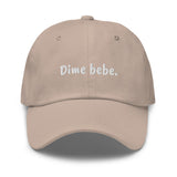 Dime Bebe Dad Hat